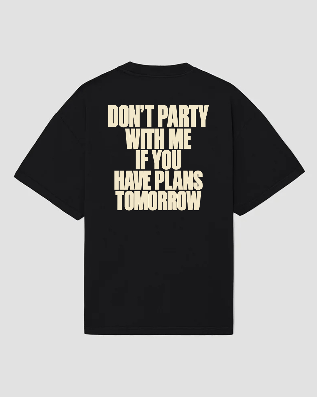 bee. DON'T PARTY WITH ME — Tricou Oversized, Bumbac 100%, 300GSM — Negru
